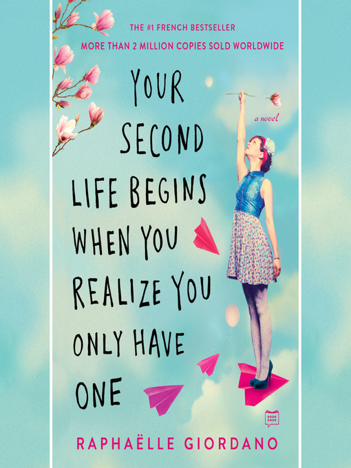 Title details for Your Second Life Begins When You Realize You Only Have One by Raphaelle Giordano - Available